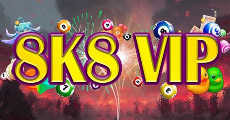 8k89 vip|8K8.